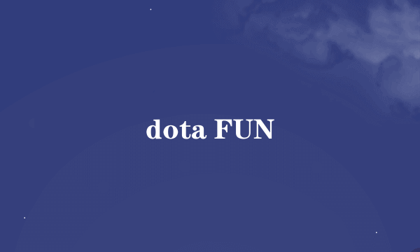 dota FUN
