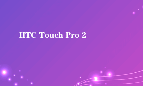 HTC Touch Pro 2