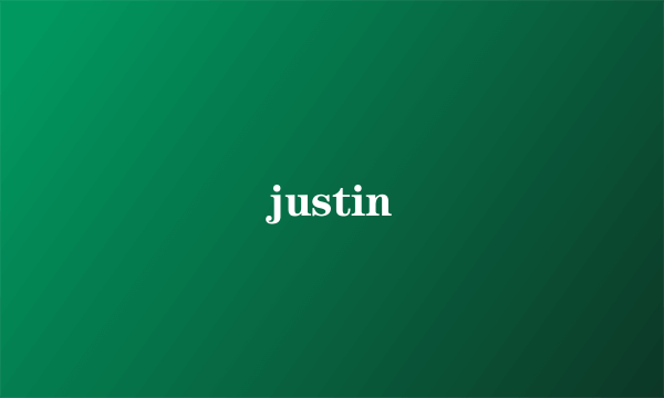 justin