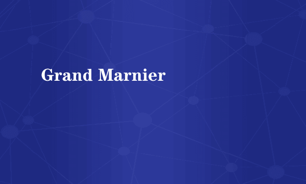 Grand Marnier
