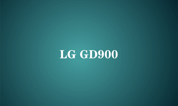 LG GD900