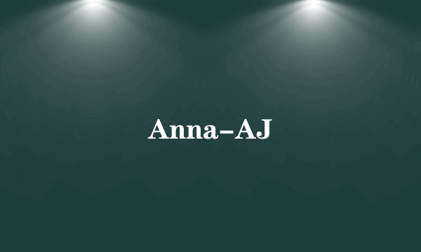 Anna-AJ