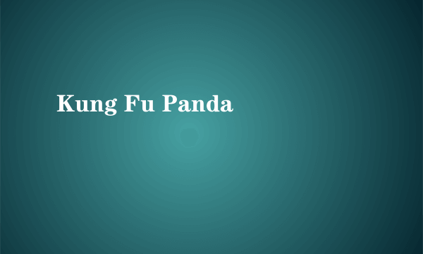 Kung Fu Panda