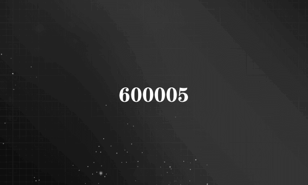 600005