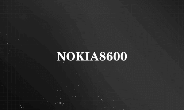 NOKIA8600