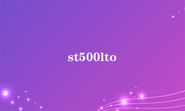 st500lto