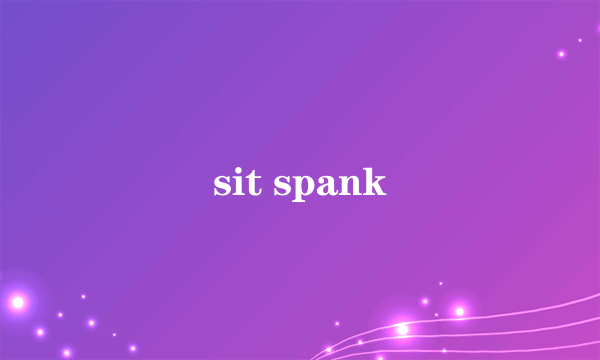 sit spank