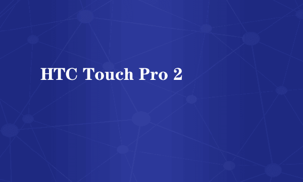 HTC Touch Pro 2