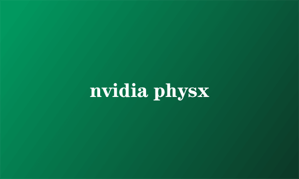 nvidia physx