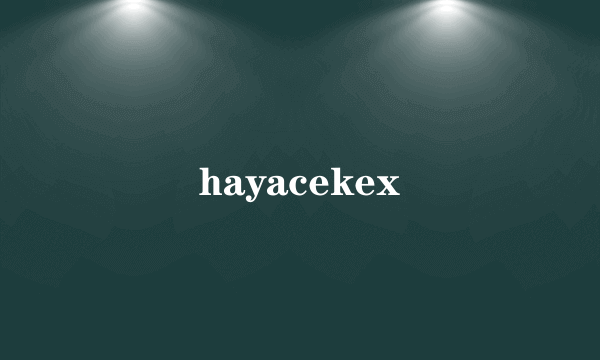 hayacekex