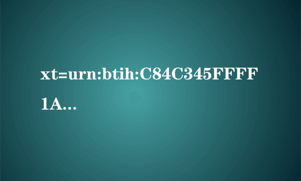 xt=urn:btih:C84C345FFFF1A542A5
