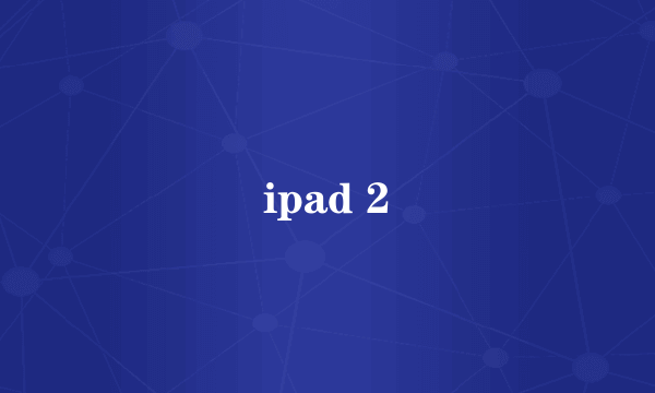 ipad 2