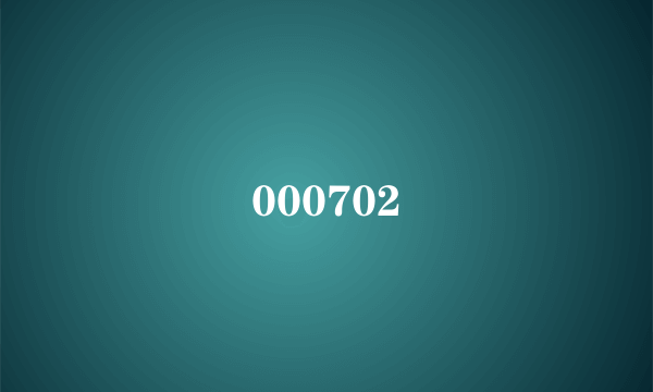 000702