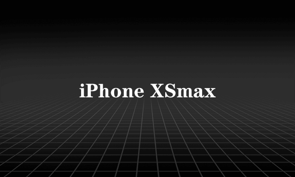 iPhone XSmax